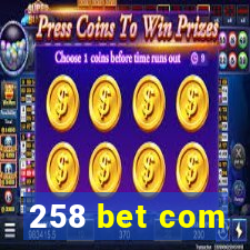 258 bet com